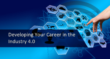 Developing Your Career In The Industry 4.0 Era